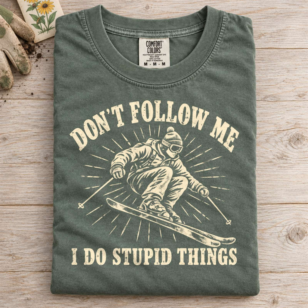 Don't Follow Me Comfort Colors T-Shirt Moss