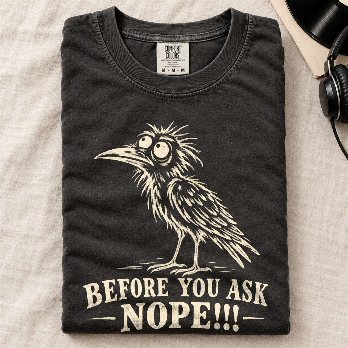 Before You Ask Nope Crow Comfort Colors T-Shirt Black